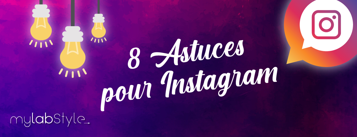 astuces Instagram mylabstyle